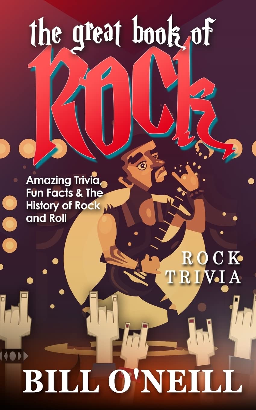 The Great Book of Rock Trivia: Amazing Trivia, Fun Facts & The History of Rock and Roll - 2229