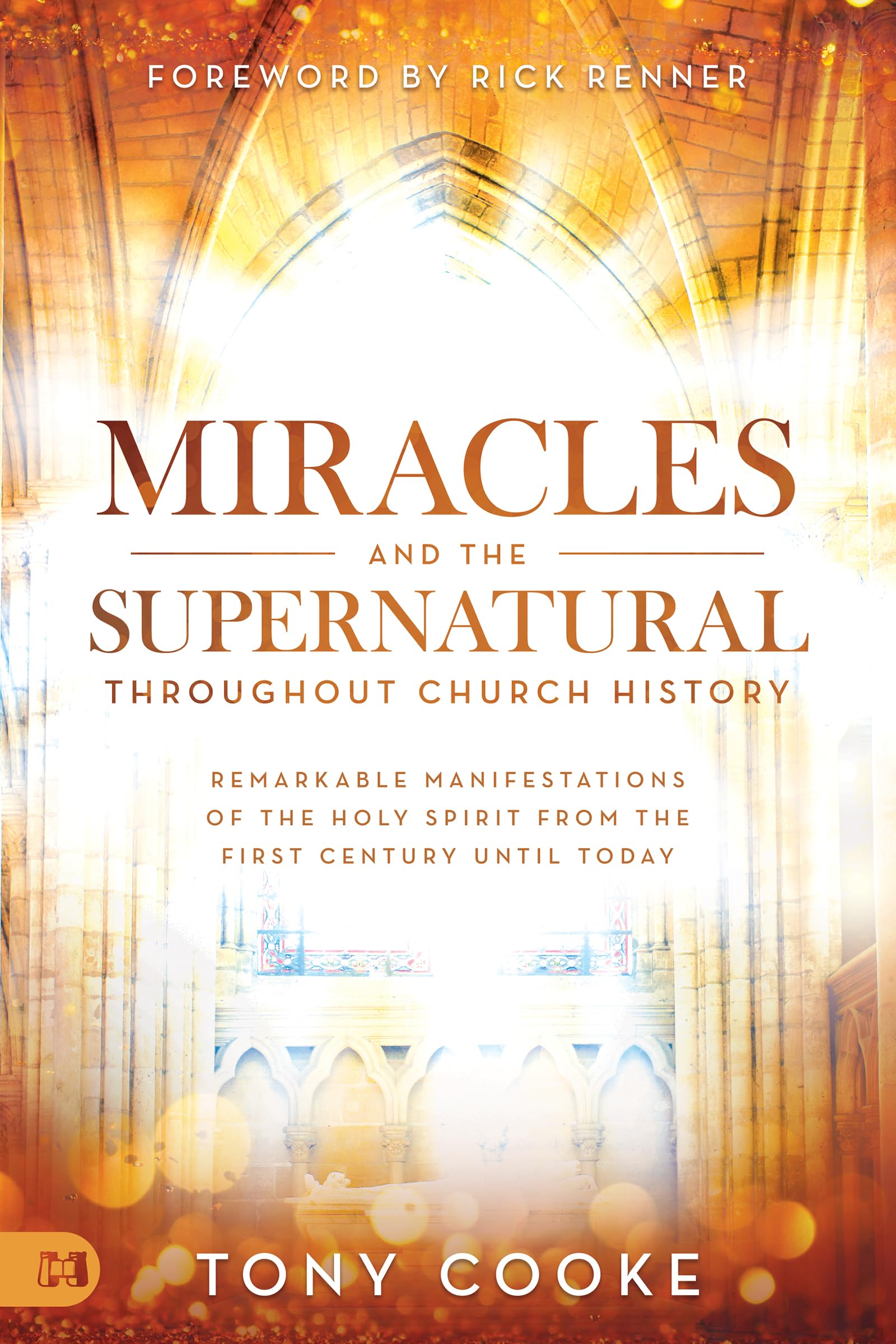 Miracles and the Supernatural Throughout Church History: Remarkable Manifestations of the Holy Spirit From the First Century Until Today - 1536