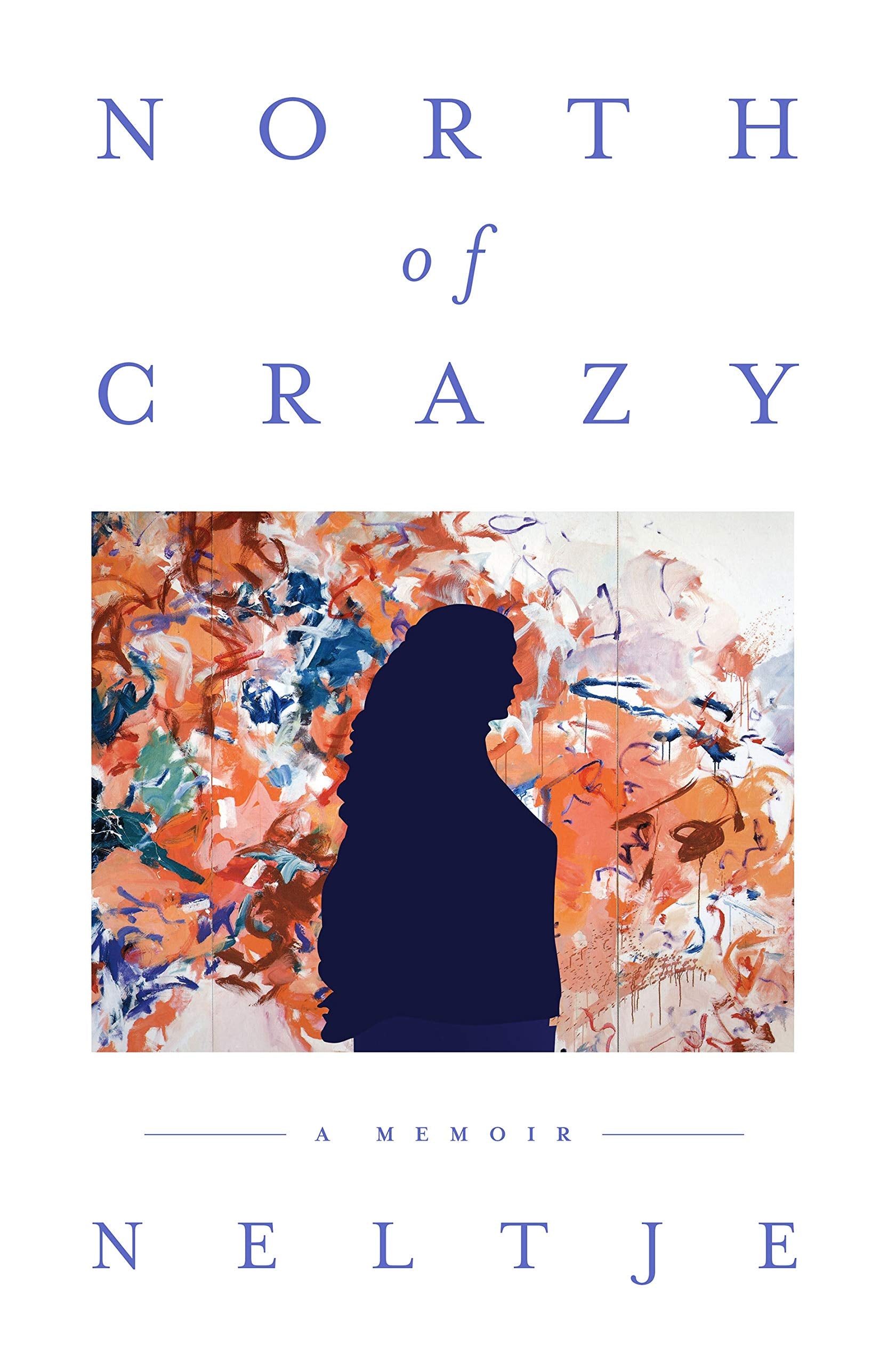 North of Crazy: A Memoir - 8568