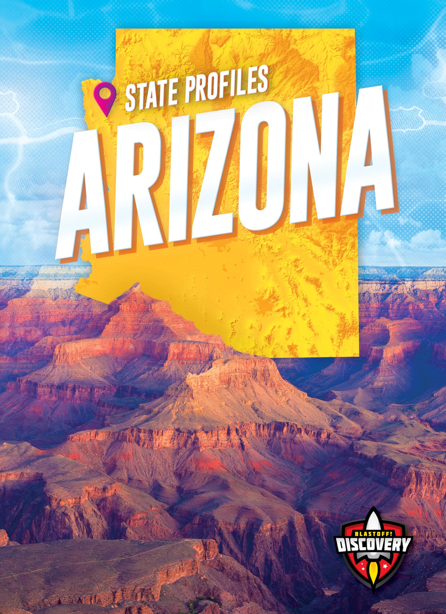 Arizona (Blastoff! Discovery: State Profiles) - 2535