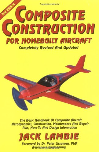 Composite Construction for Homebuilt Aircraft: The Basic Handbook of Composite Aircraft Aerodynamics, Construction, Maintenance and Repair Plus, How-To and Design Information - 3435