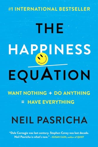 The Happiness Equation: Want Nothing + Do Anything=Have Everything - 3746