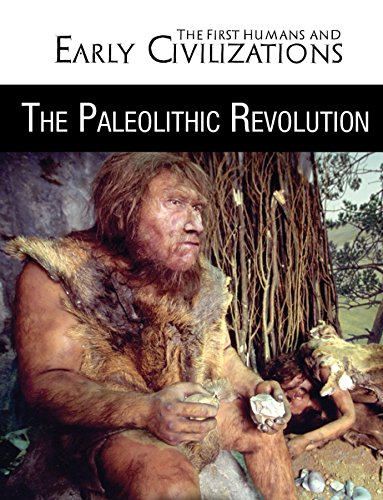 The Paleolithic Revolution (The First Humans and Early Civilizations) - 2338