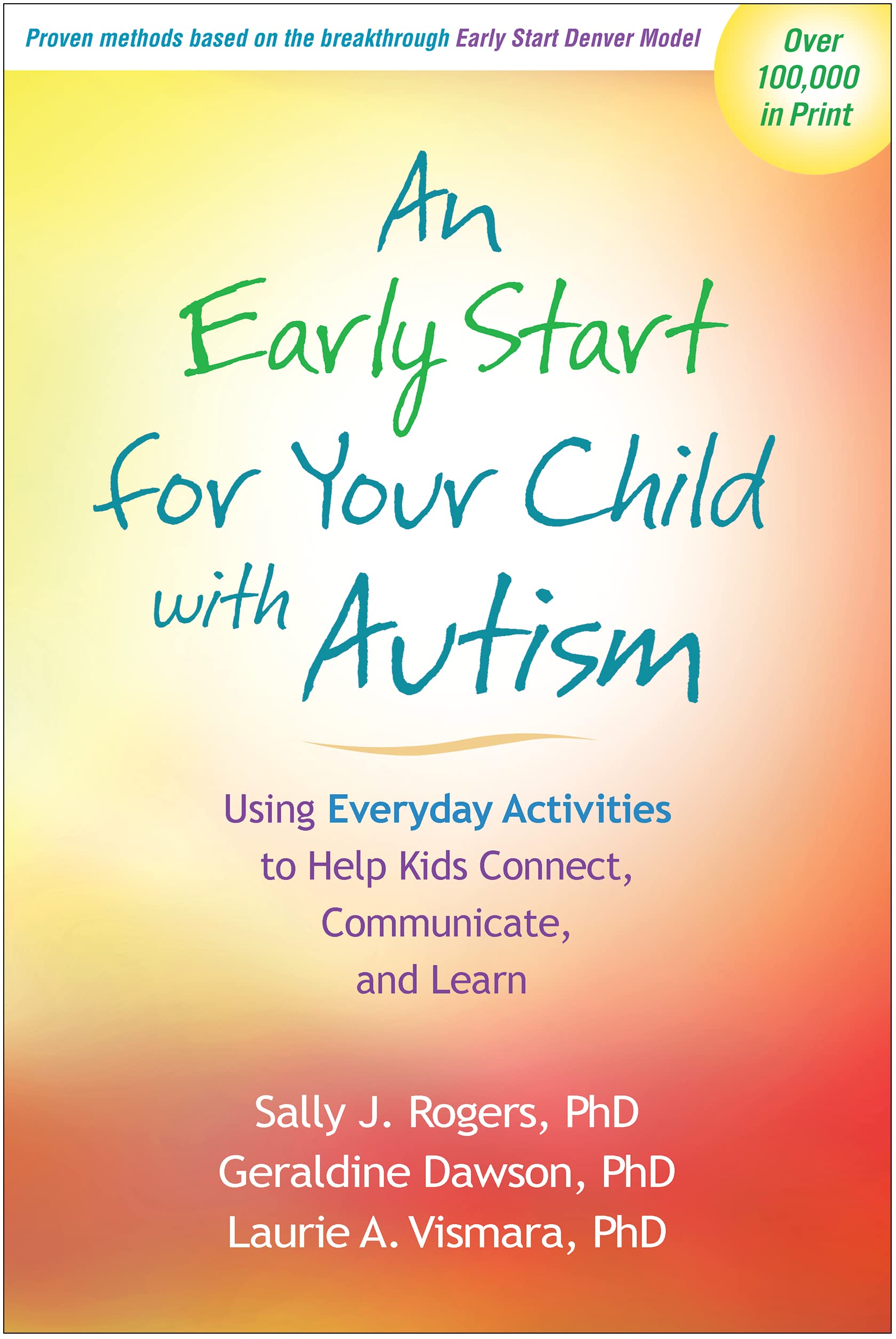 An Early Start for Your Child with Autism: Using Everyday Activities to Help Kids Connect, Communicate, and Learn - 7176