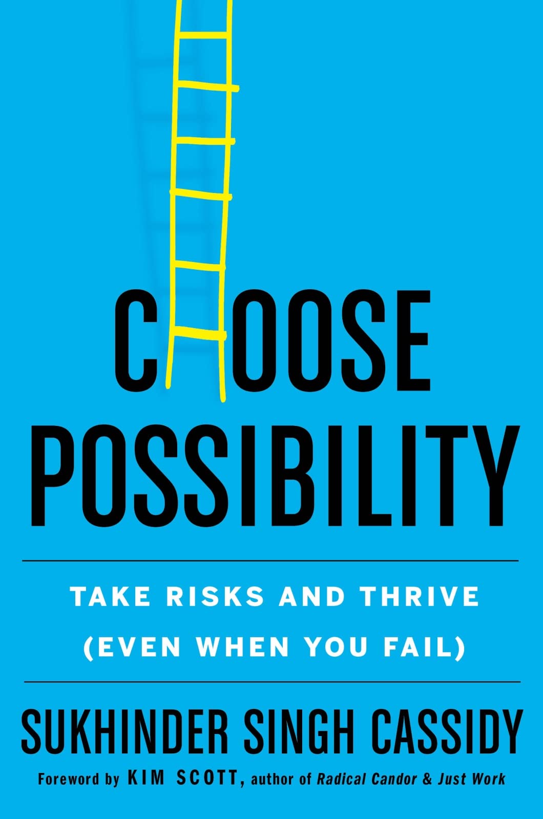 Choose Possibility: Take Risks and Thrive (Even When You Fail) - 2262