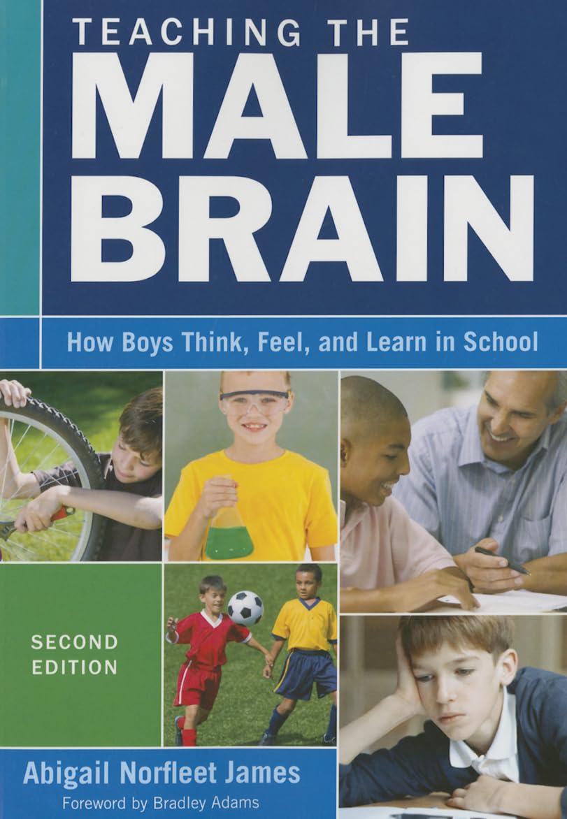 Teaching the Male Brain: How Boys Think, Feel, and Learn in School - 680