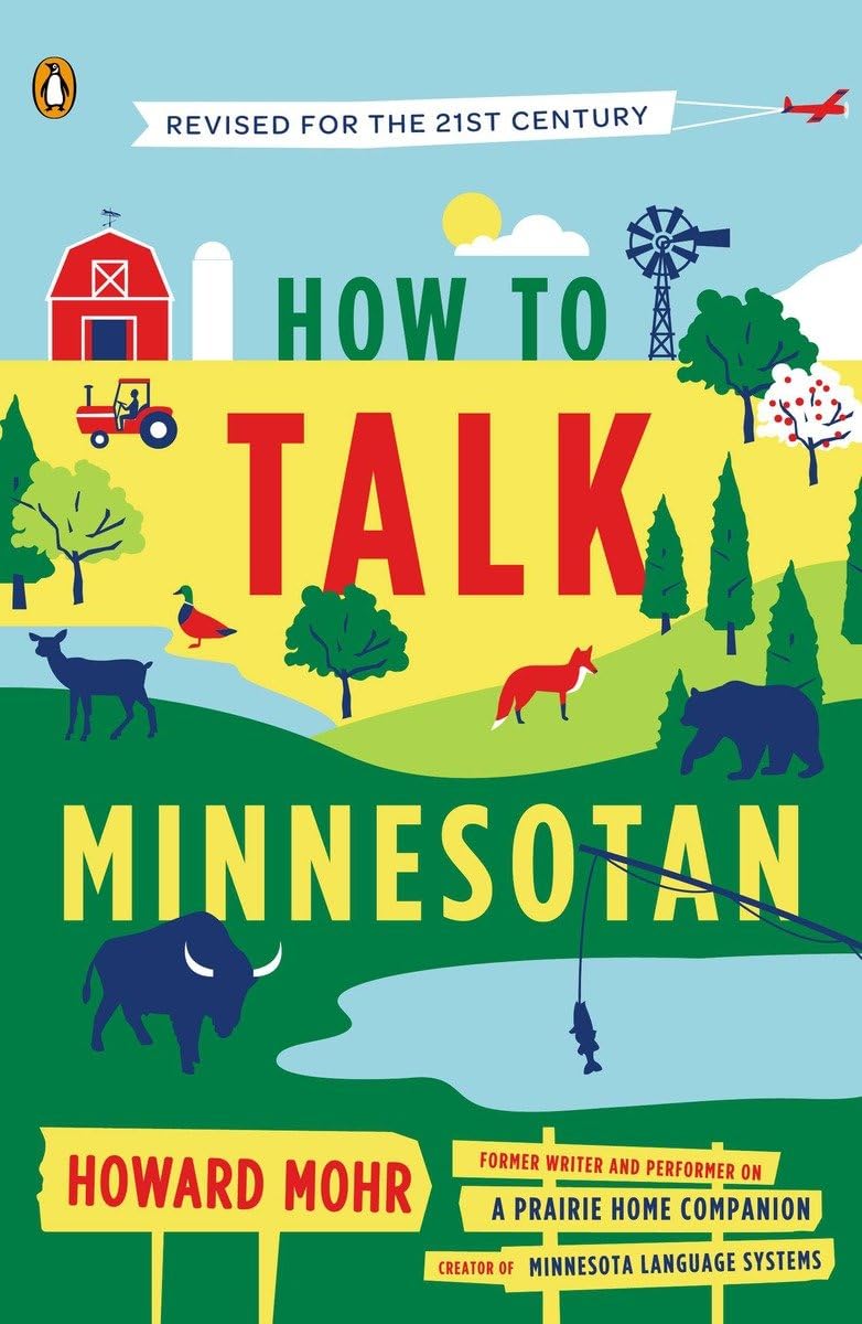 How to Talk Minnesotan: Revised for the 21st Century - 9605