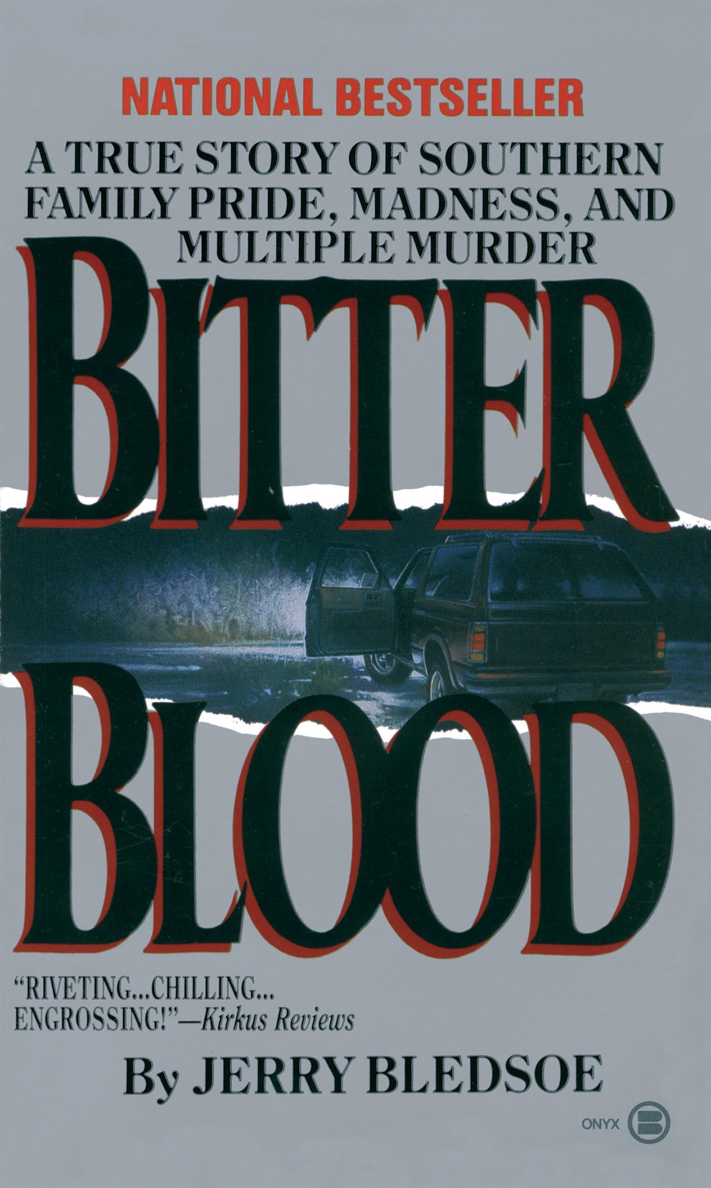 Bitter Blood: A True Story of Southern Family Pride, Madness, and Multiple Murder - 6034