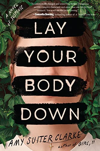 Lay Your Body Down: A Novel of Suspense - 7775