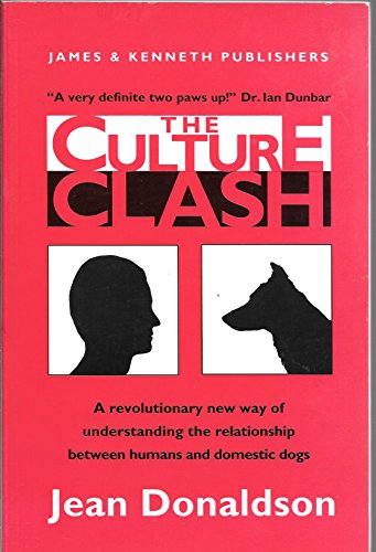 The Culture Clash: A Revolutionary New Way to Understanding the Relationship Between Humans and Domestic Dogs - 5286