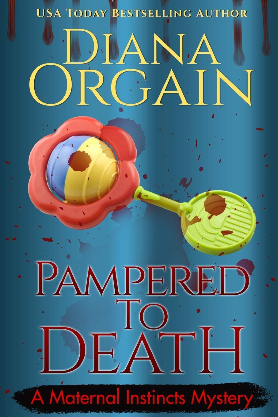 Pampered to Death (A Humorous Cozy Mystery) (A Maternal Instincts Mystery) - 9355