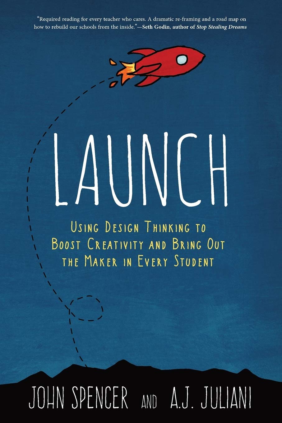 Launch: Using Design Thinking to Boost Creativity and Bring Out the Maker in Every Student - 6355