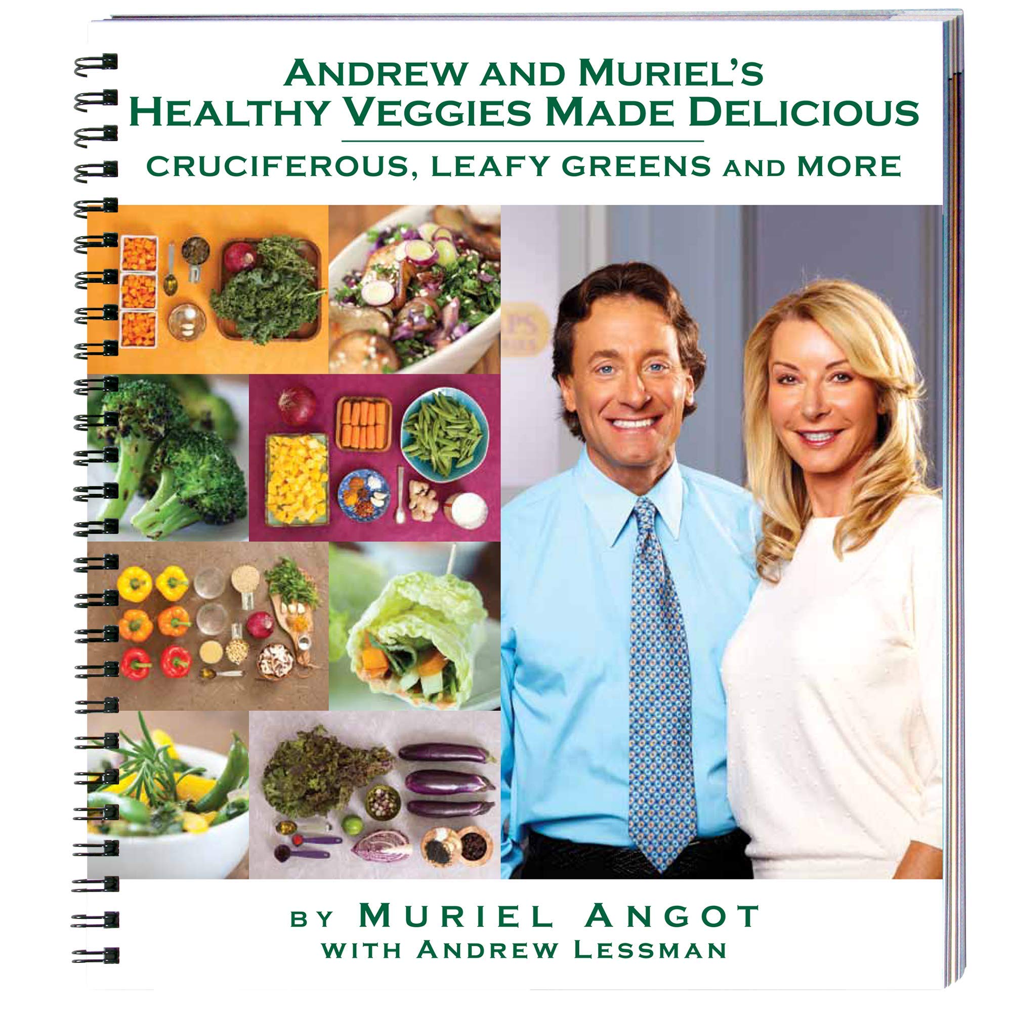 Andrew And Muriel's Healthy Veggies Made Delicious - Cookbook - Healthy And Delicious Vegetable Recipe's. Cruciferous, Leafy Greens. Kale, Collard Greens, Swiss Chard, Asparagus and More. - 4961