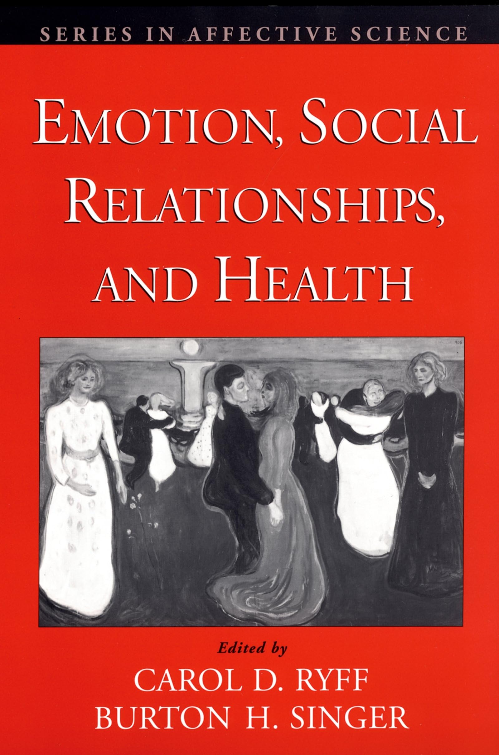 Emotion, Social Relationships, and Health (Series in Affective Science) - 8219