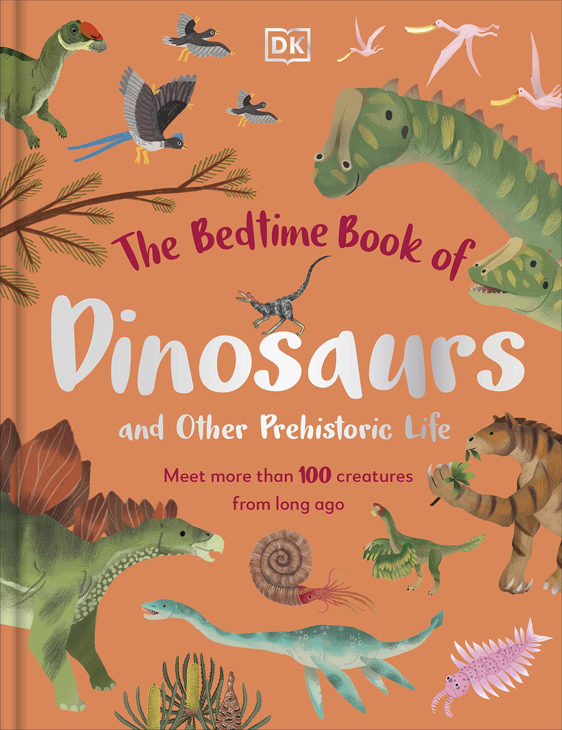 The Bedtime Book of Dinosaurs and Other Prehistoric Life: Meet More Than 100 Creatures From Long Ago (The Bedtime Books) - 2463