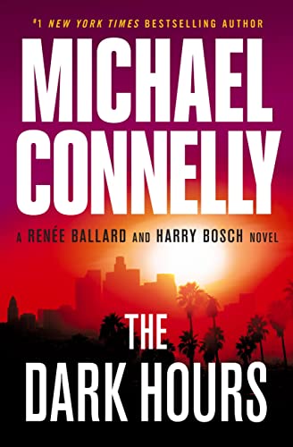 The Dark Hours (A Renée Ballard and Harry Bosch Novel, 3) - 7130