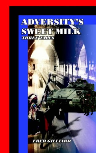 Adversity's Sweet Milk: Three Tales - 6270