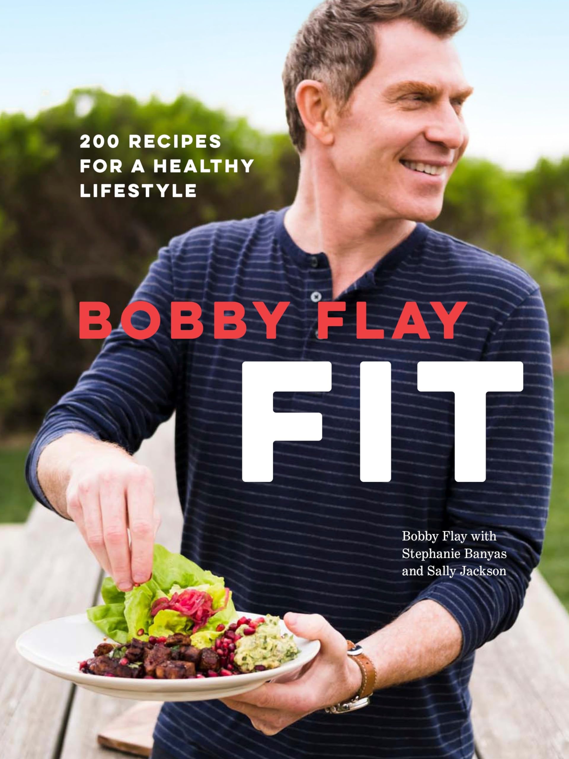 Bobby Flay Fit: 200 Recipes for a Healthy Lifestyle: A Cookbook - 9031