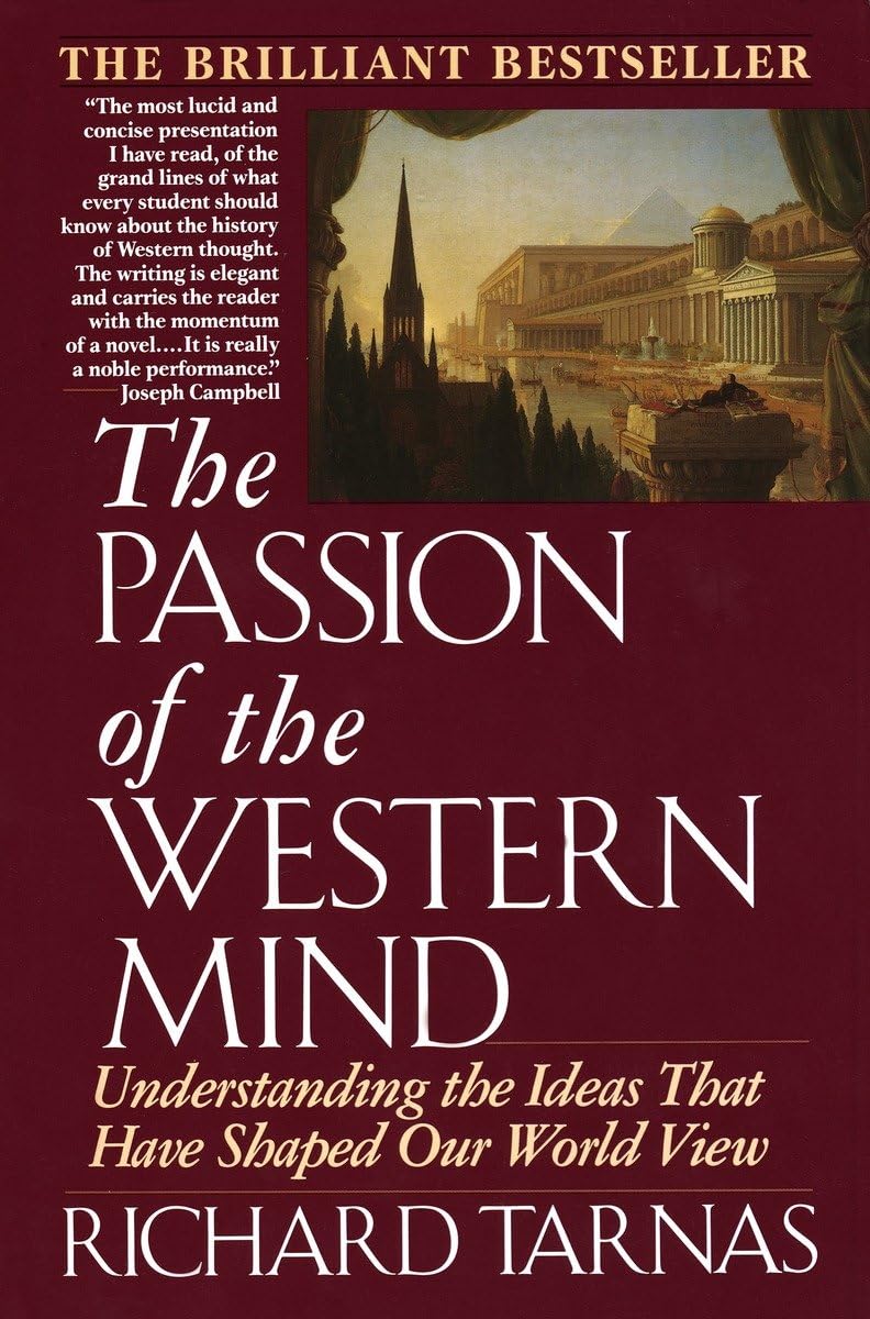 The Passion of the Western Mind: Understanding the Ideas that Have Shaped Our World View - 7335