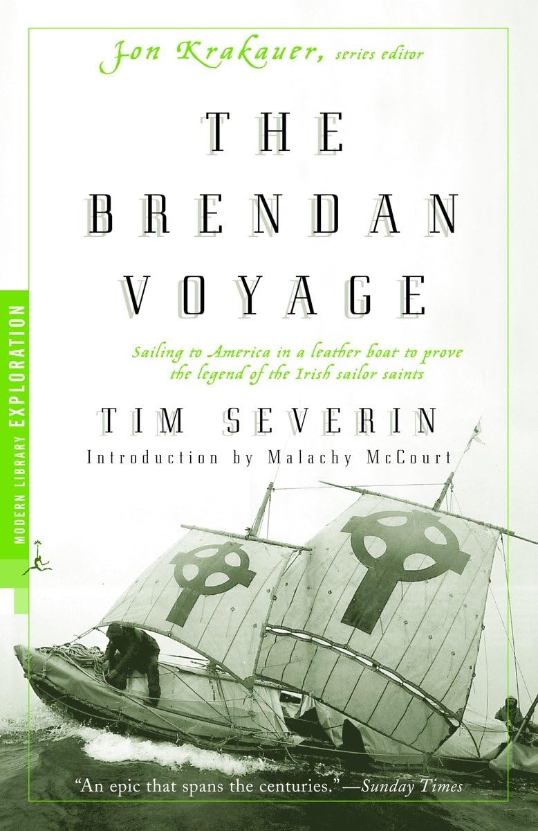 The Brendan Voyage: Sailing to America in a Leather Boat to Prove the Legend of the Irish Sailor Saints (Modern Library Exploration) - 1292