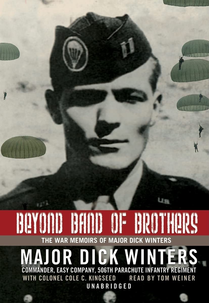 Beyond Band of Brothers: The War Memoirs of Major Dick Winters - 9131