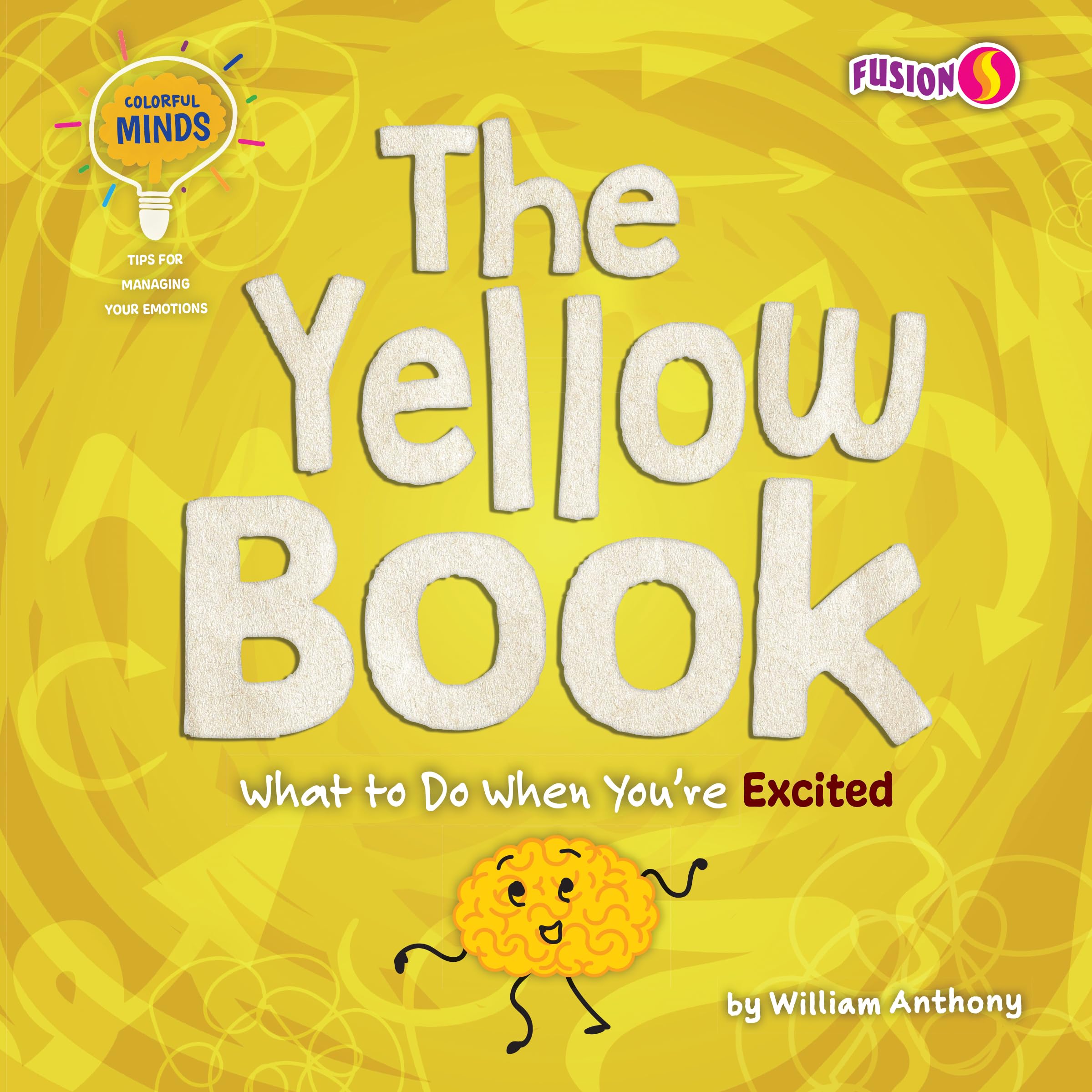 The Yellow Book - Basic Nonfiction Reading for Grades 2-3 with Exciting Illustrations & Photos - Developmental Learning for Young Readers - Fusion ... Minds: Tips for Managing Your Emotions) - 6427