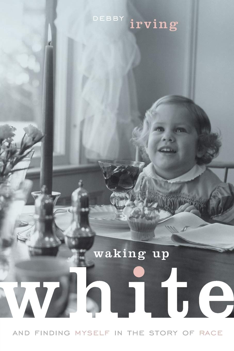 Waking Up White, and Finding Myself in the Story of Race - 9874