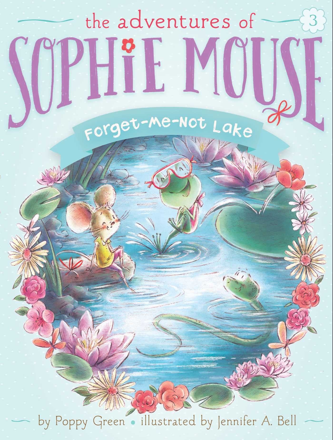 Forget-Me-Not Lake (3) (The Adventures of Sophie Mouse) - 994