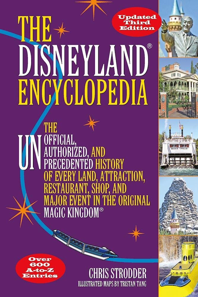 The Disneyland Encyclopedia: The Unofficial, Unauthorized, and Unprecedented History of Every Land, Attraction, Restaurant, Shop, and Major Event in the Original Magic Kingdom - 6604