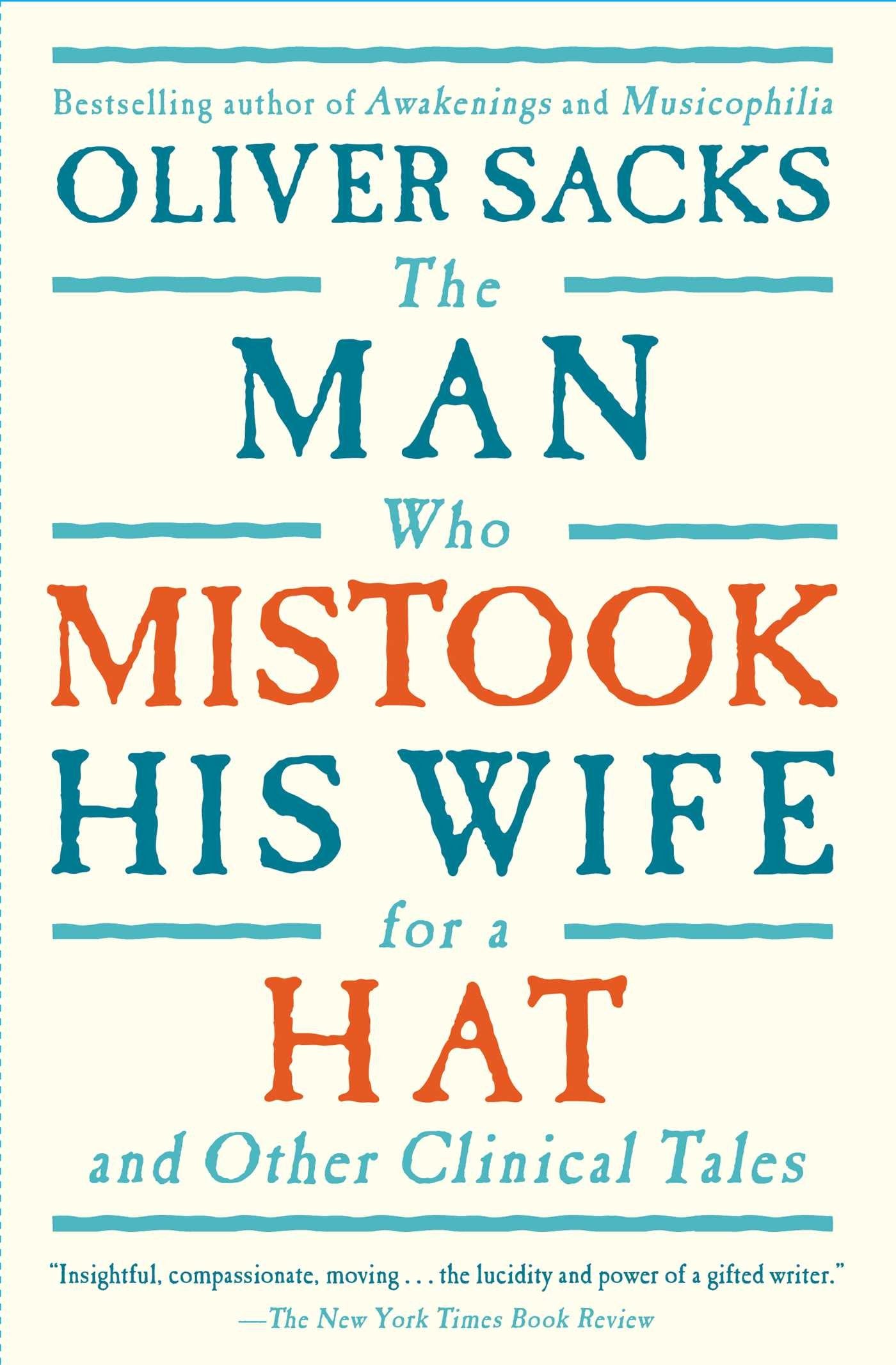 The Man Who Mistook His Wife For A Hat: And Other Clinical Tales - 7997