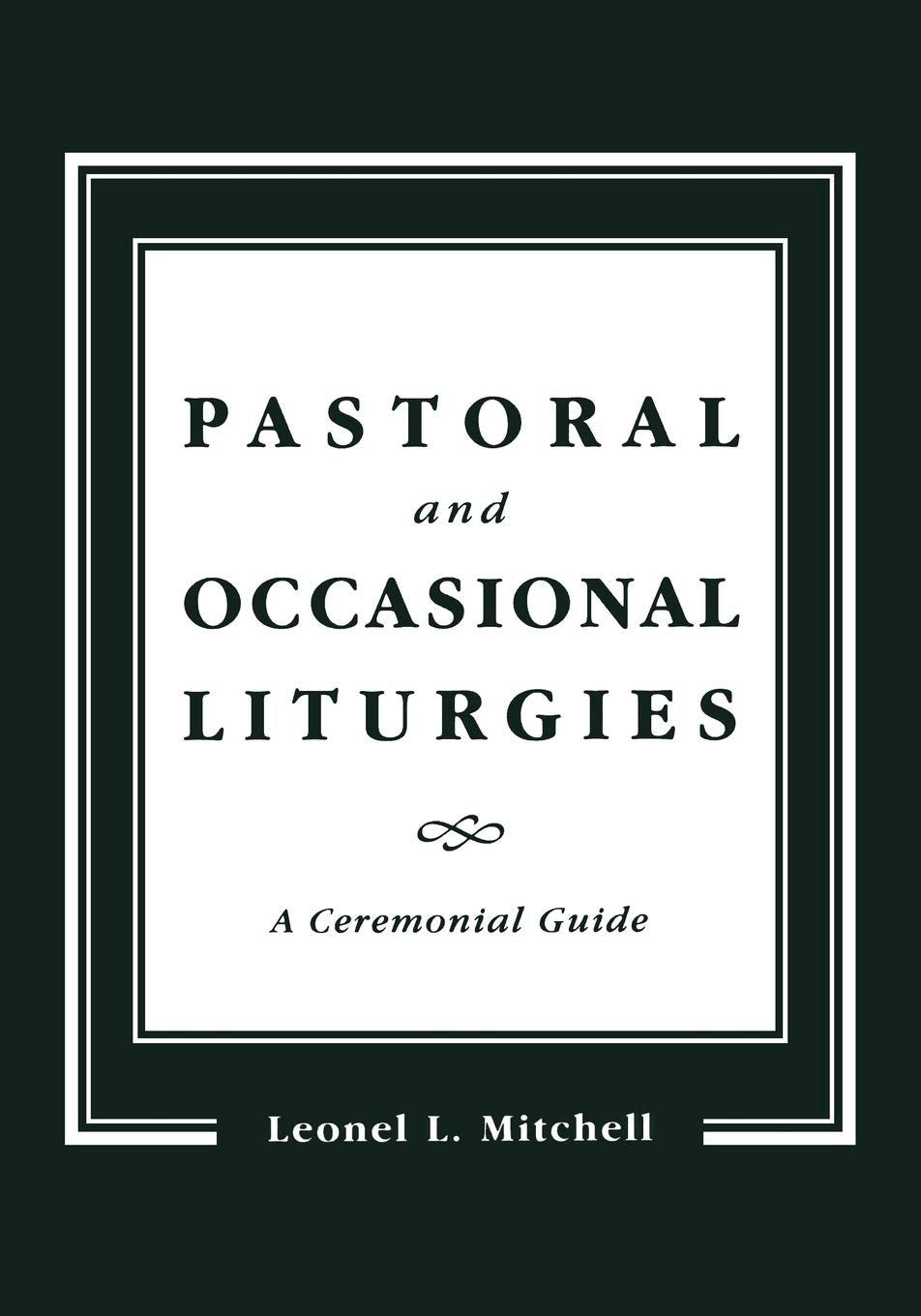 Pastoral and Occasional Liturgies: A Ceremonial Guide - 2819