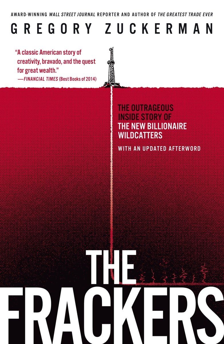 The Frackers: The Outrageous Inside Story of the New Billionaire Wildcatters - 5827