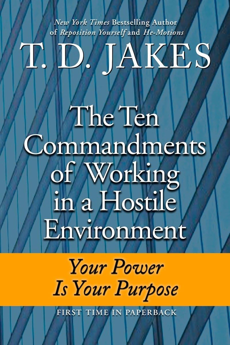 Ten Commandments of Working in a Hostile Environment: Your Power Is Your Purpose - 6021