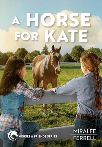 A Horse for Kate (Volume 1) (Horses and Friends) - 8136