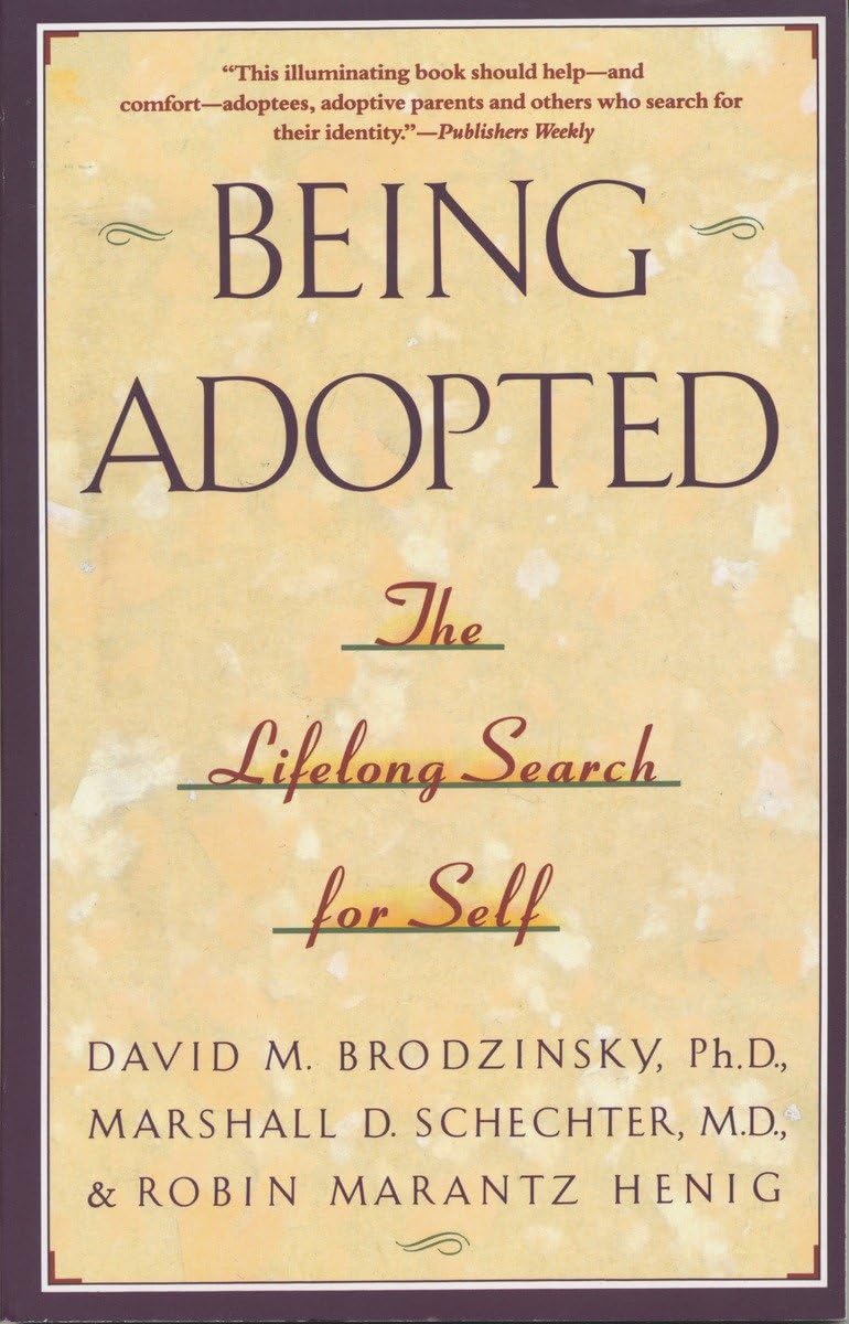 Being Adopted: The Lifelong Search for Self (Anchor Book) - 3605