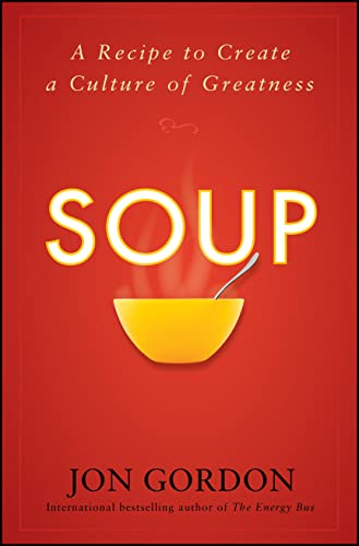 Soup: A Recipe to Create a Culture of Greatness - 8234