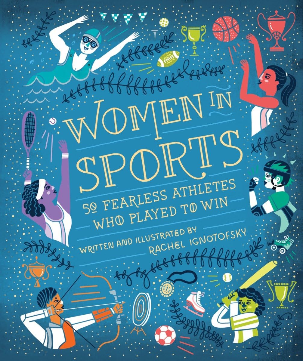 Women in Sports: 50 Fearless Athletes Who Played to Win (Women in Science) - 4226