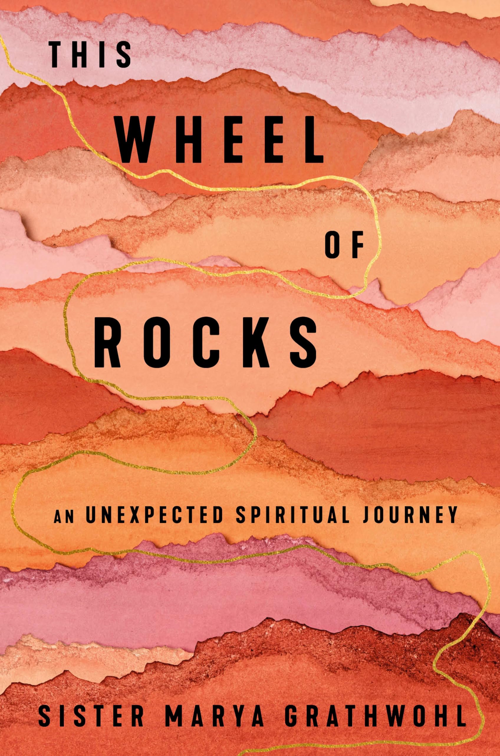 This Wheel of Rocks: An Unexpected Spiritual Journey - 3097