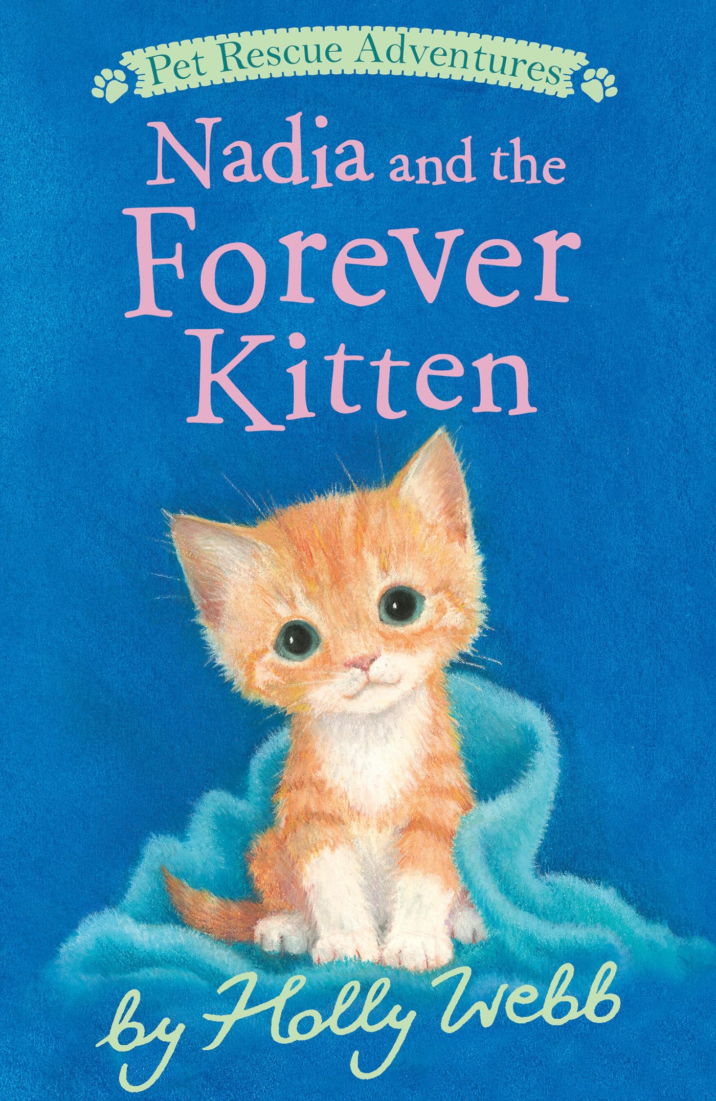 Nadia and the Forever Kitten (Pet Rescue Adventures) - 388