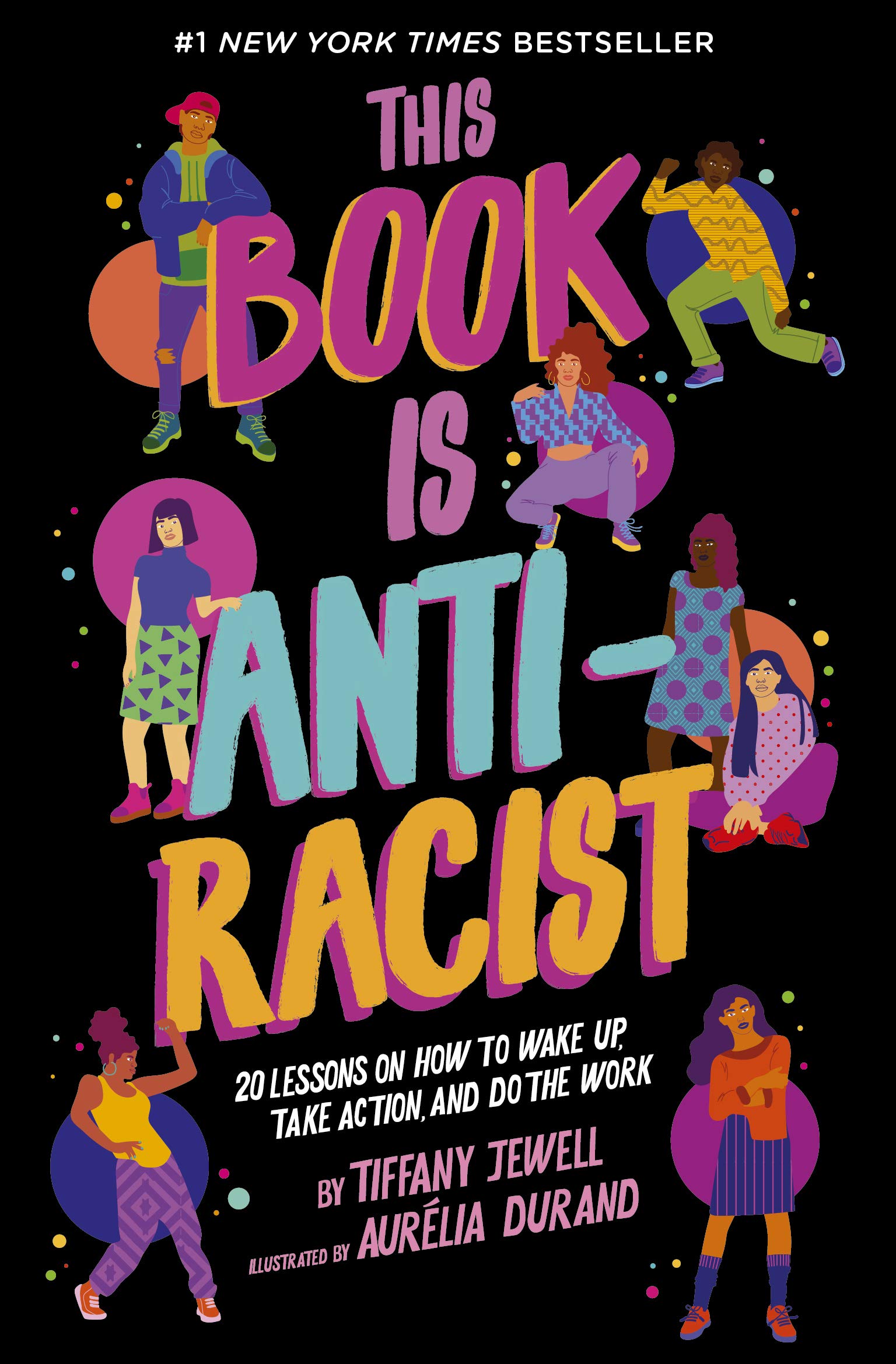 This Book Is Anti-Racist: 20 Lessons on How to Wake Up, Take Action, and Do The Work (Volume 1) (Empower the Future, 1) - 1108