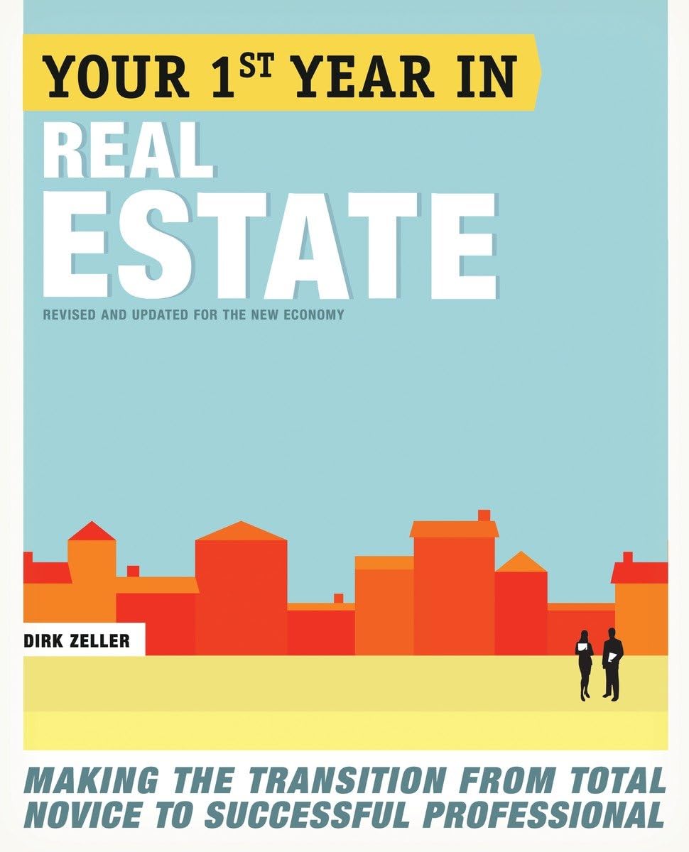 Your First Year in Real Estate, 2nd Ed.: Making the Transition from Total Novice to Successful Professional - 2094