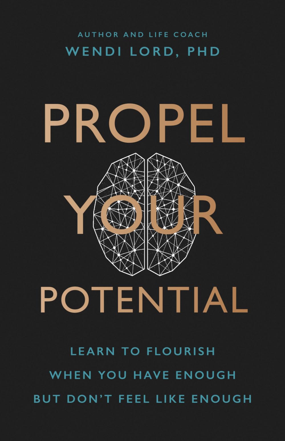 Propel Your Potential: Learn to Flourish When You Have Enough But Don't Feel Like Enough - 2882