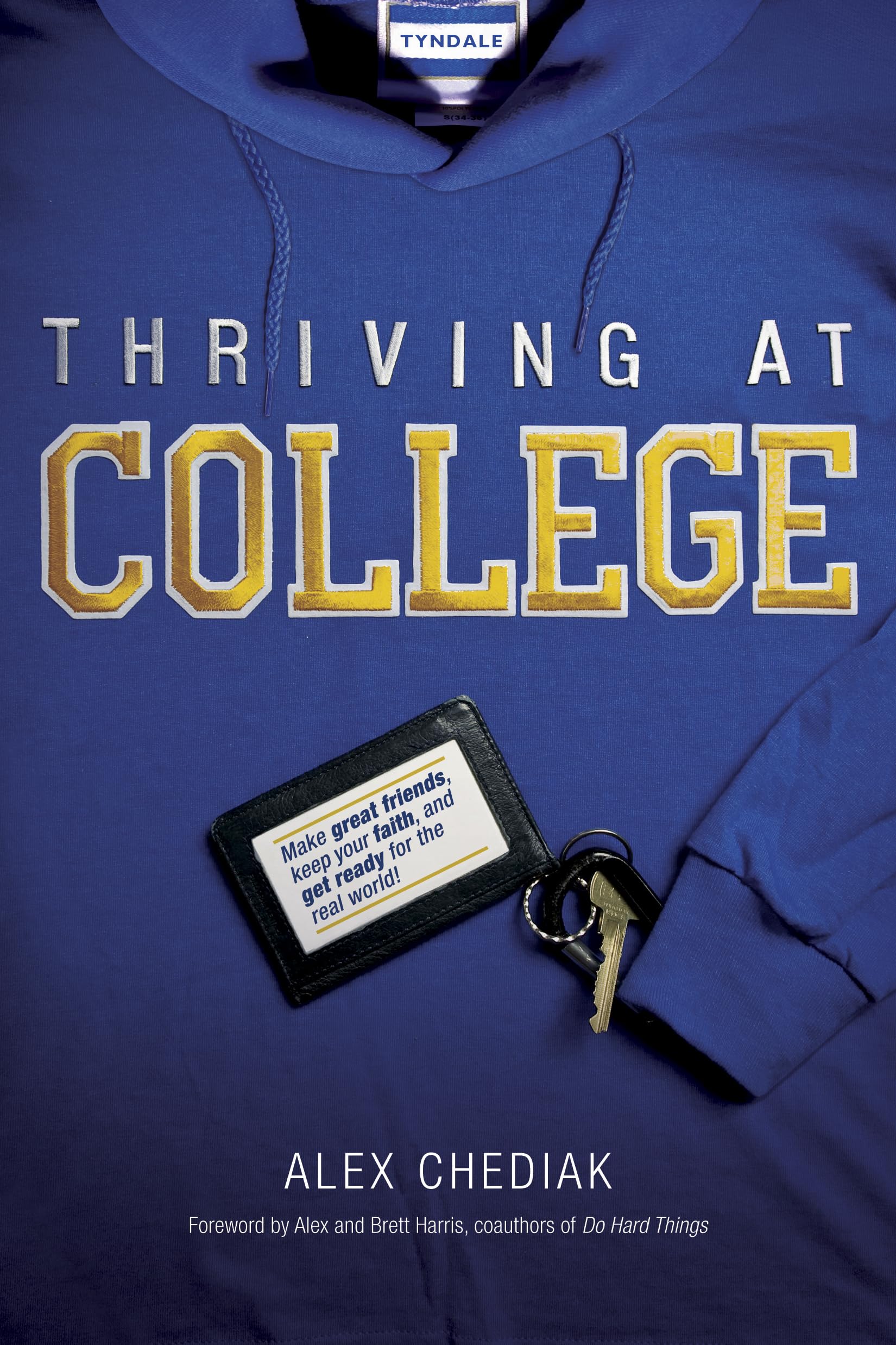 Thriving at College: Make Great Friends, Keep Your Faith, and Get Ready for the Real World! - 67