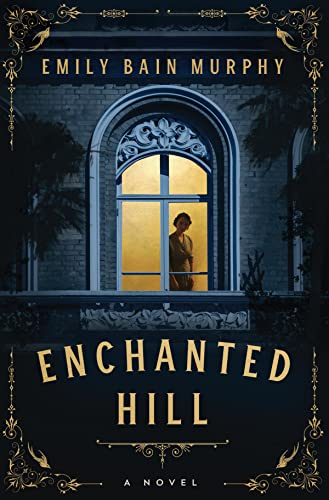 Enchanted Hill: A Novel - 3578