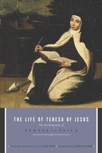 The Life of Teresa of Jesus: The Autobiography of Teresa of Avila - 8157