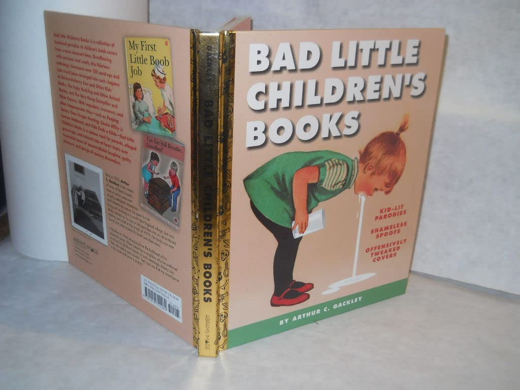 Bad Little Children's Books: KidLit Parodies, Shameless Spoofs, and Offensively Tweaked Covers - 8040