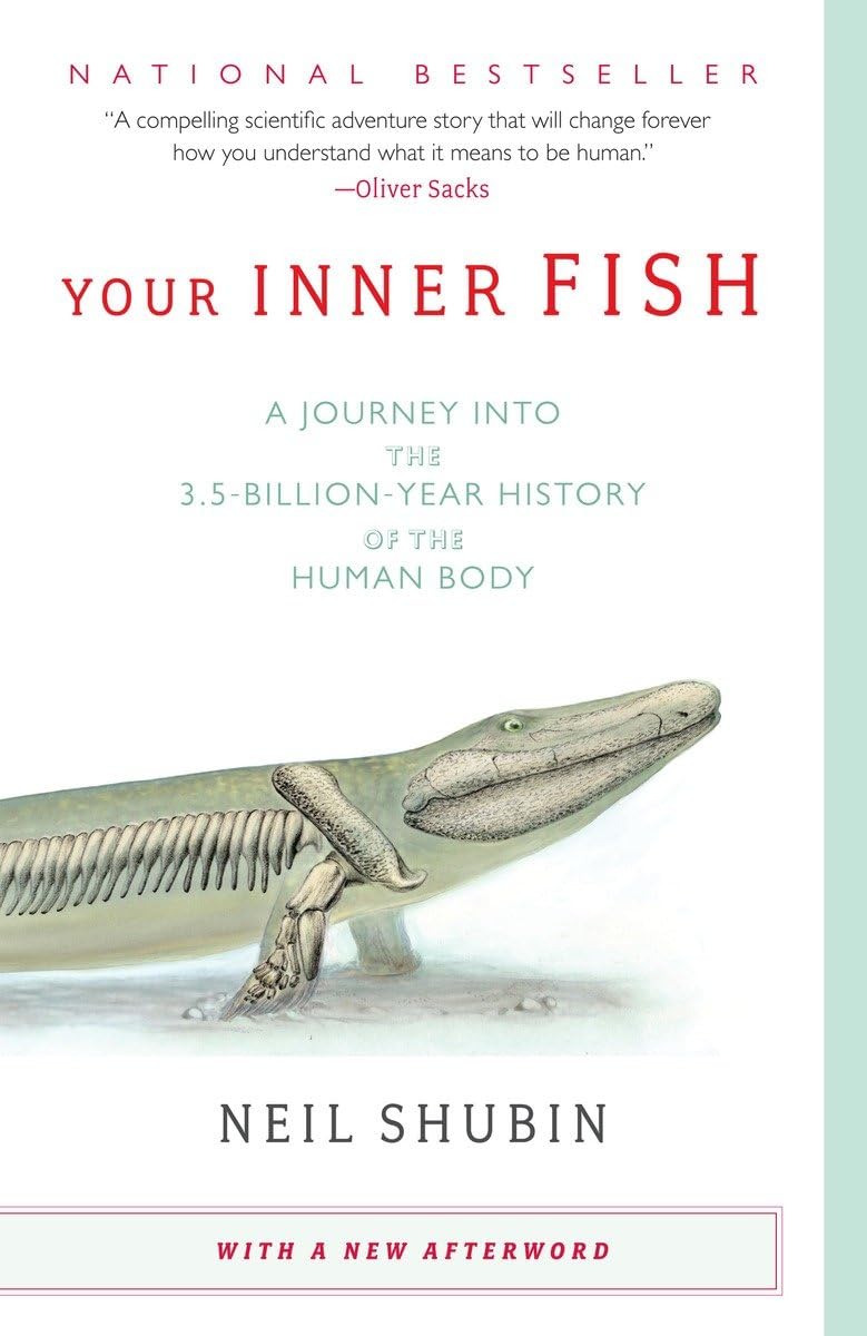 Your Inner Fish: A Journey into the 3.5-Billion-Year History of the Human Body - 2235