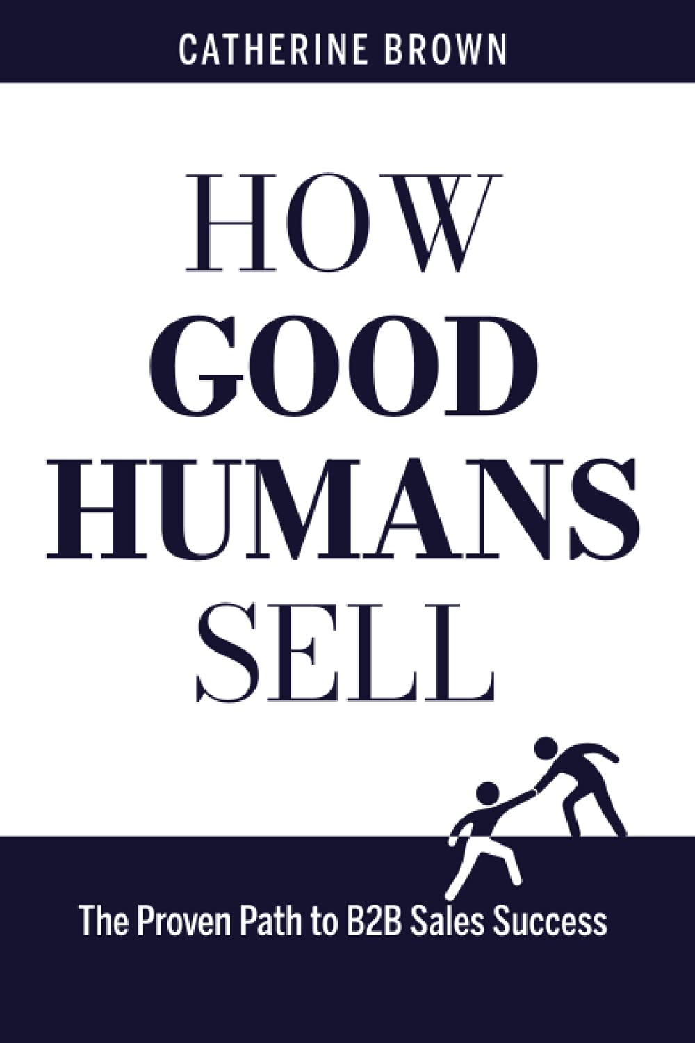 How Good Humans Sell: The Proven Path to B2B Sales Success - 3977