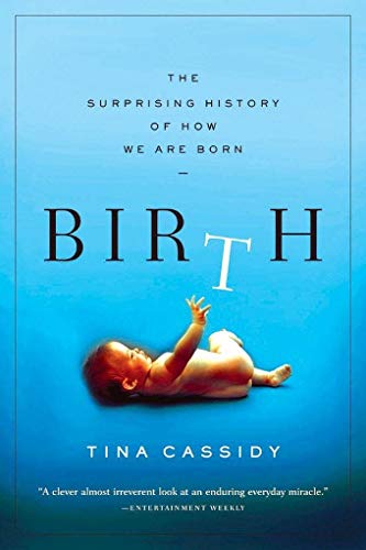 Birth: The Surprising History of How We Are Born - 7382