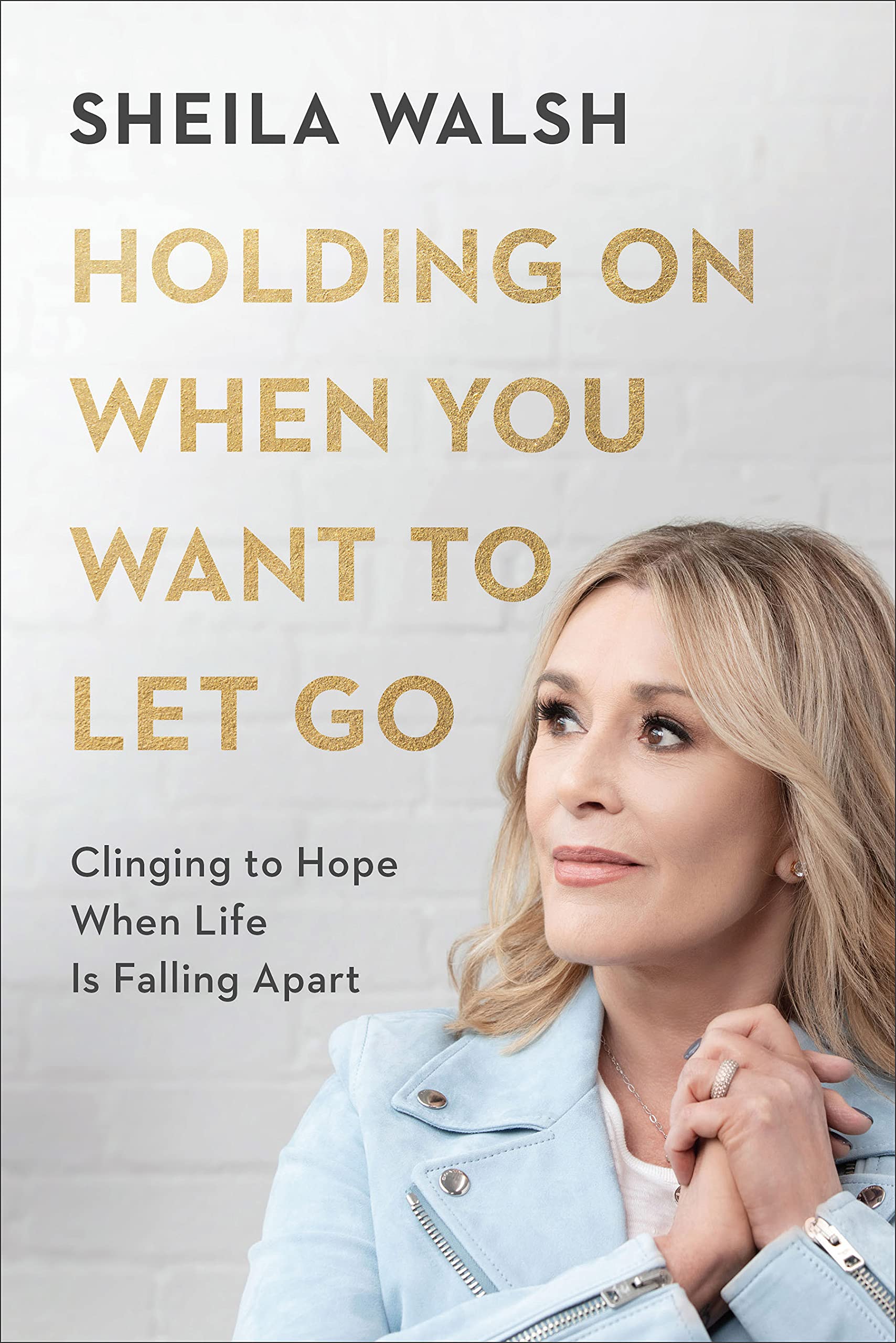 Holding On When You Want to Let Go: Clinging to Hope When Life Is Falling Apart - 5092